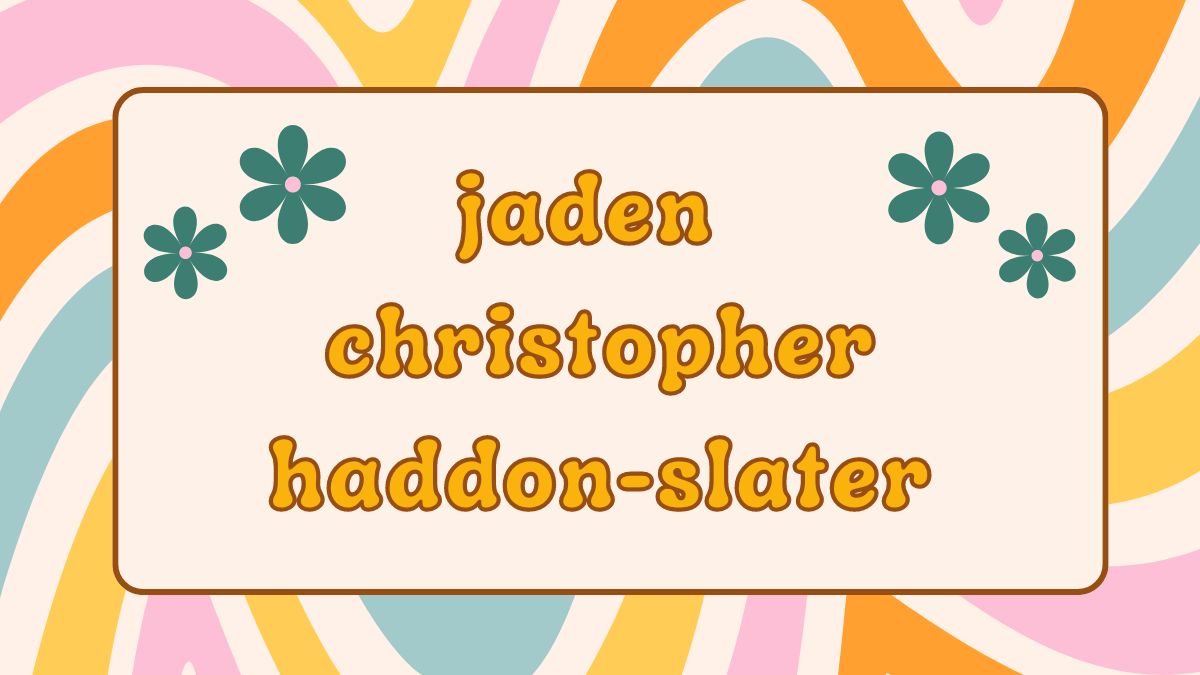 jaden christopher haddon-slater