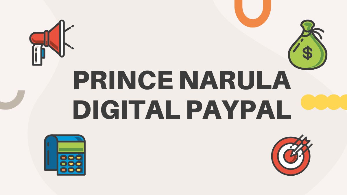 Prince Narula Digital Paypal: Revolutionizing Payments