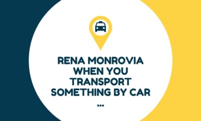 rena monrovia when you transport something by car ...