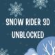 snow rider 3d unblocked